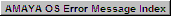 AMAYA OS Error Message Index